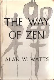 The Way of Zen, by Alan Watts
